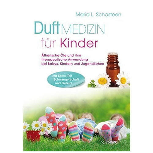 Duftmedizin für Kinder, Maria L. Schasteen