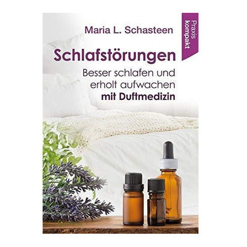 Disturbi del sonno - Dormire meglio con l'aromaterapia, Maria L. Schasteen